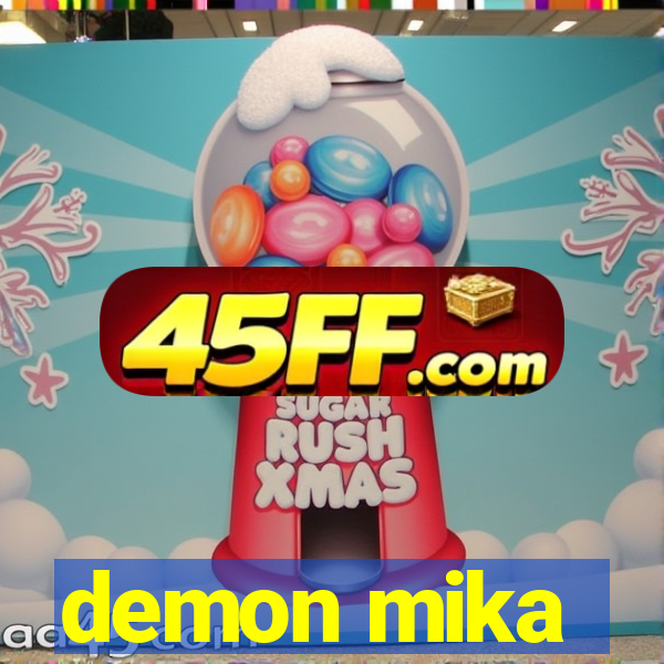 demon mika